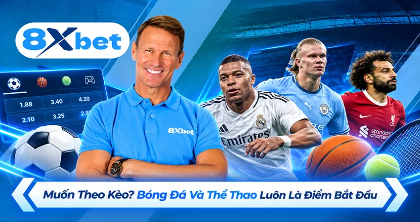 Muốn Theo Kèo? Bóng Đá Và Thể Thao Luôn Là Điểm Bắt Đầu